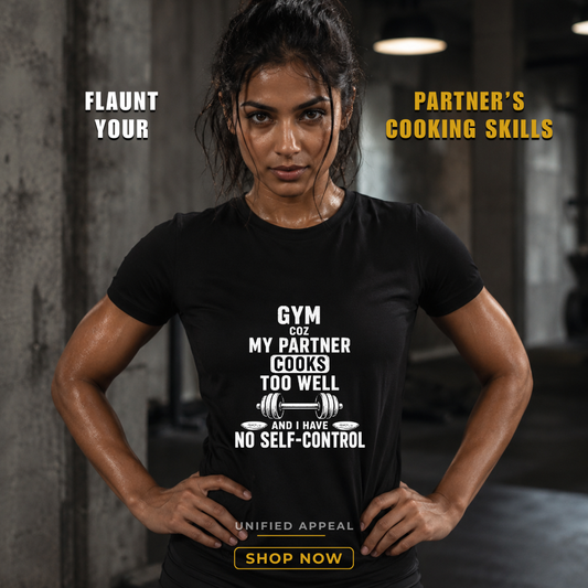 Gym Coz My Partner Cooks Too Well — Funny Gym T-Shirt