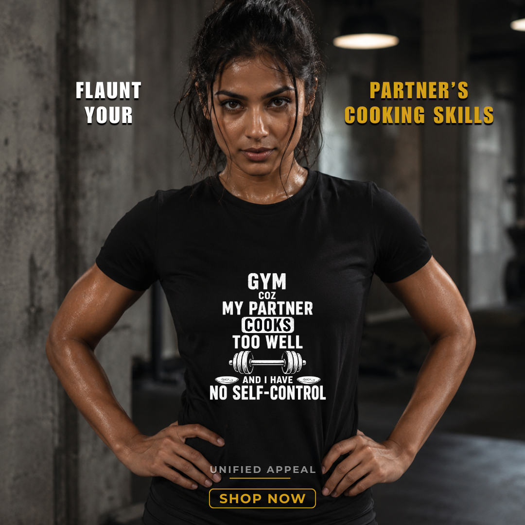 Gym Coz My Partner Cooks Too Well — Funny Gym T-Shirt