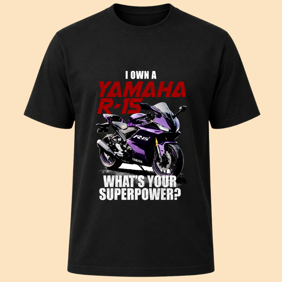 I Own A Yamaha R15 - Biker T-Shirt