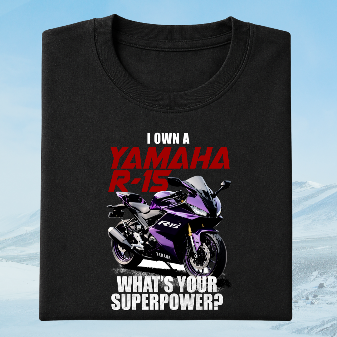 I Own A Yamaha R15 - Biker T-Shirt