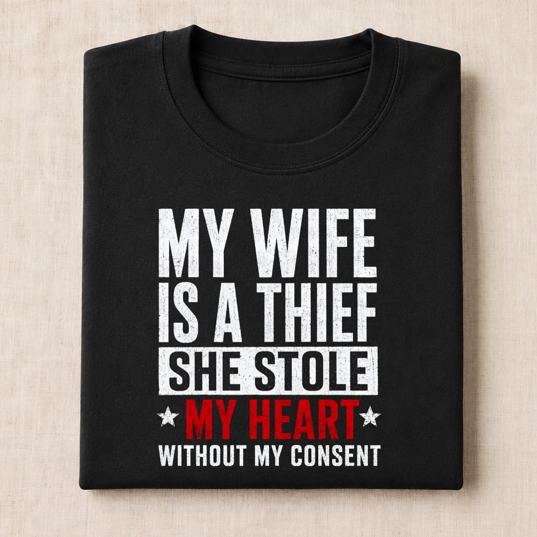 "My Wife Is A Thief" T-Shirt