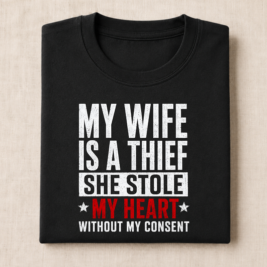 "My Wife Is A Thief" T-Shirt