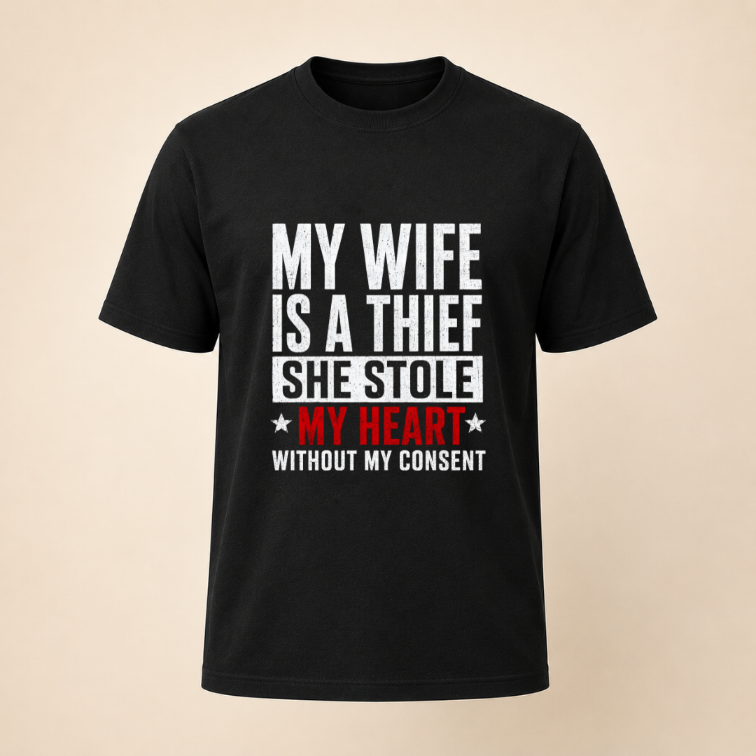 "My Wife Is A Thief" T-Shirt