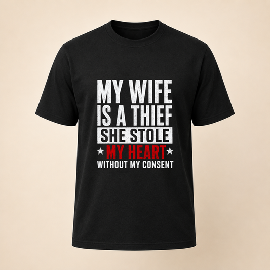 "My Wife Is A Thief" T-Shirt