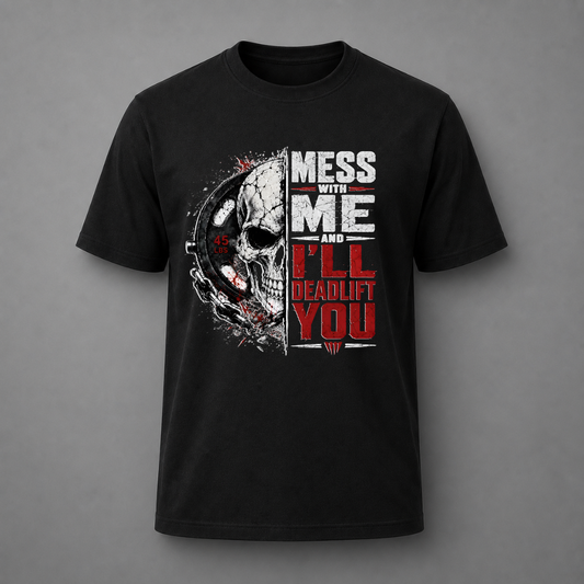 A black short-sleeve crewneck t-shirt with a graphic print on the front. The graphic features a split design: the left side shows a white skull with a red cross and chain, and the right side features bold text reading 'MESS WITH ME AND I'LL DEADLIFT YOU' in white and red.